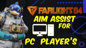 Aim Assist Farlight84  (Undetected )