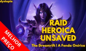 Raid Midnight Heroico UNSAVED The Dreamrift|A Fenda Onírica - Blizzard