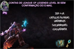 Contas Level 30 Unranked 20K+ EA e Capsulas fechadas - League of Legends LOL