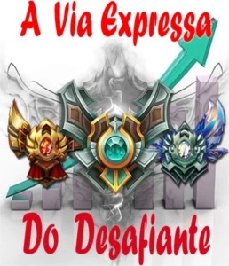 E-book A Via Expressa Do Desafiante - League of Legends LOL