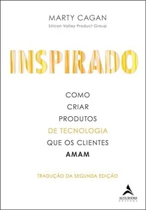 Inspirado: Como criar produtos de tecnologia que os clientes - eBooks