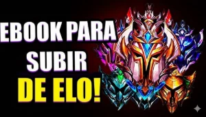 Ebook Avançado para Subir de Elo — (League of Legends) LOL