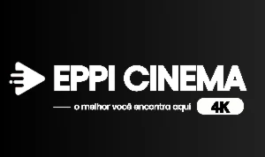 Eppi Cinema | R$3 por +90 dias de acesso | O + Barato