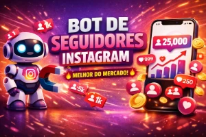 Bot de Seguidores Instagram 🔥 MELHOR DO MERCADO