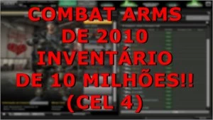 Combat Arms - de 2010 - inventário de 10 milhões (CEL 4)