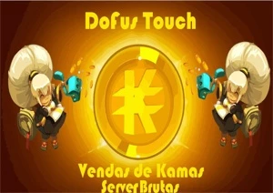 Venda de Kamas Dofus Touch Serv Brutas