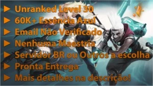 Contas Unranked | Level 30 | 60K+ EA | Email Não Verificado - League of Legends LOL
