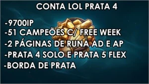 CONTA LOL PRATA 4 SOLO E PRATA 5 FLEX, +9000IP, 51 Campeões. - League of Legends