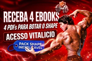Pack Shape Inexplicável - 4 Ebooks Para Botar O Shape 🏋🏽