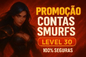 [Promoção] Contas Smurf Level 30 - League of Legends LOL