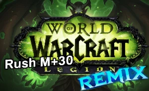 Legion Remix / Rush +30 / Sargerei Transmog - 100% afk - Blizzard