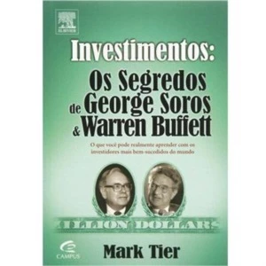 Investimentos - Os segredos de George Soros e Warren Buffett