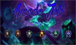 ARCADE JOB - League of Legends LOL
