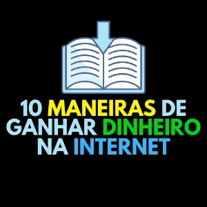 (Curso) 10 Maneiras De Ganhar Dinheiro Na Internet - Cursos e Treinamentos