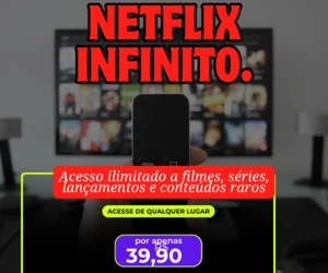 Netflix Infinita - DE GRAÇAAA - Serviços Digitais