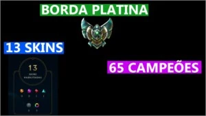CONTA LEAGUE OF LEGENDS BORDA PLATINA UNRANKED 65 CAMPEÕES LOL