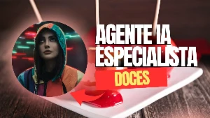 Agente IA - Especialista em Doces