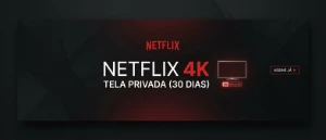 Netflix 4K Tela Privada (30 Dias) - Assinaturas e Premium