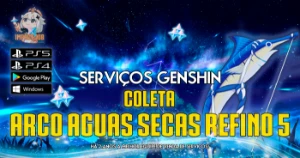 Serviços Genshin - Coleta de arco águas secas refino 5 - Genshin Impact