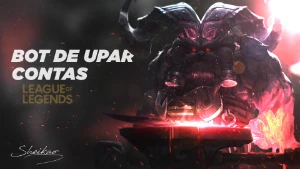 BOT DE UPAR CONTAS (ACESSO VITALICIO) - League of Legends LOL