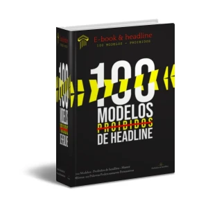 100 Modelos de Headline Proibidos: Pare de Usar Essas Frases - eBooks