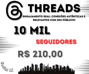 Threads 10 mil Seguidores, o melhor. - Redes Sociais