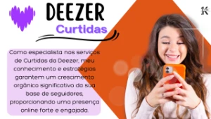 Destaque-se na Deezer: Aumente sua Popularidade com Curtidas - Redes Sociais