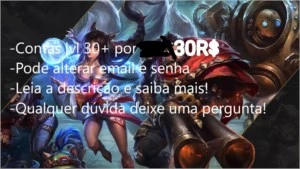 CONTAS NÍVEL 30+ POR 30 REAIS ! - League of Legends LOL
