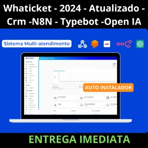Whaticket - 2024 - Crm  Chat-bot - Typebot - n8n - Open IA - Outros