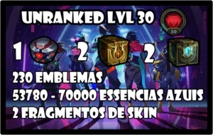 CONTA 30 UNRANKED COM 1 ORBE 4 BAÚS 6 CHAVES - League of Legends LOL