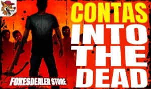 Contas Into The Dead 1 (Full Acesso) [Tudo Liberado]