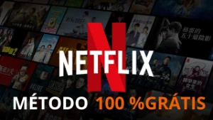 Método Netflix Gratis Serviços De Streaming-Atualizado 2024 - Assinaturas e Premium