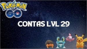 CONTAS LVL 29 POKEMON GO - Pokémon