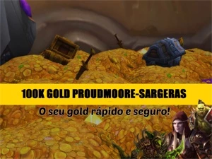 100K GOLD WOW SARGERAS PROUDMOORE OURO - Blizzard