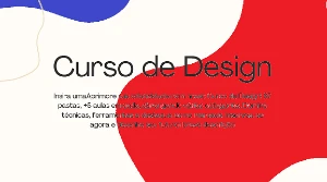 Curso de Design: Curso com 67 Pastas e +5 Aulas em cada! - Cursos e Treinamentos