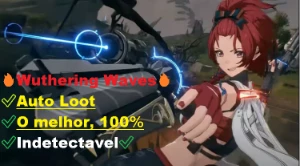 ✅Auto Loot Wuthering Waves +BRINDE CHEAT COM FUNÇOES EXTRAS - Others