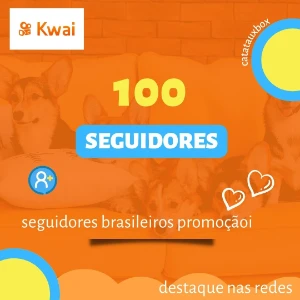 100 Seguidores Kwai - Promoçao