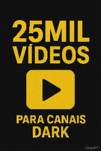 🚀 25MIL Vídeos Exclusivos para Monetizar Canais Dark