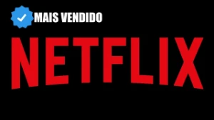 Netflix - Assinaturas e Premium