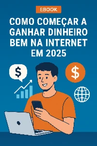 Começa a ganhar dinheiro na internet em 2025