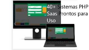 Pack 40+ Sistemas PHP Saas Prontos para Uso