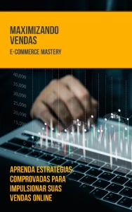 Maximizando Vendas E-commerce Mastery - eBooks